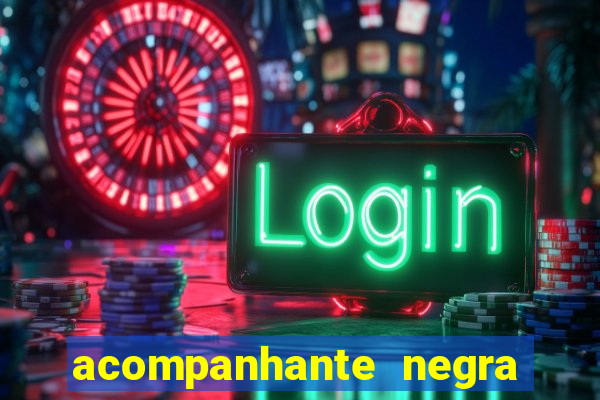 acompanhante negra sao paulo